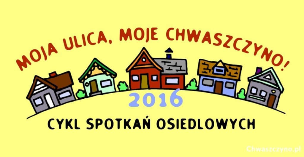 moja ulica moje chwaszczyno 2016